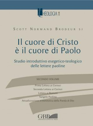 Il Cuore Di Cristo E Il Cuore Di Paolo Vol.2: Studio Introduttivo Esegetico- Teologico Delle Lettere Paoline