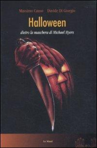 Halloween. Dietro la maschera di Michael Myers