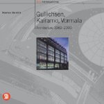 Gullichen, Kairamo, Vormala: Architecture 1969-2000
