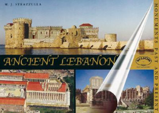 Ancient Lebanon: Monuments Past & Present