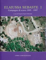 Elaiussa Sebaste I: Primo Rapporto Sulle Campagne Di Scavo 1995-1997