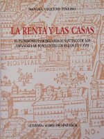 La Renta y Las Casas: El Patrimonio Inmobiliario de Santiago de Los Espanoles de Roma Entre Los Siglos XV y XVII
