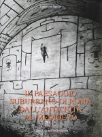 Il Paesaggio Suburbano Di Roma Dall'antichita Al Medioevo: Il Comprensorio Tra Le Vie Latine Ed Ardeatina Dalle Mura Aureliane Al III Miglio