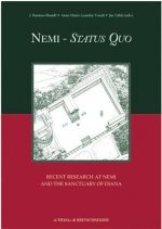 Nemi Status Quo: Recent Research at Nemi and the Sanctuary of Diana. Acts of a Seminar Arranged by Soprintendenza Archeologica Per Il L