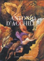 Antonio D'Acchille: Catalogo Della Mostra. L'Aquila 2000. 3-31 Agosto. Castello Cinquecentesco