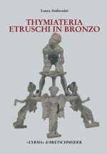 I Thymiateria Etruschi in Bronzo: Di Eta Tarda Classica, Alto E Medio Ellenistica