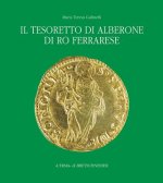 Il Tesoretto Di Alberone Di Ro Ferrarese: Circolazione Monetaria Nel Ducato Estense Tra XV E XVI Secolo