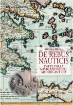 de Rebus Nauticis: L'Arte Della Navigazione Nel Mondo Antico