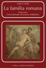 La Familia Romana: Aspetti Giuridici Ed Antiquari. Parte III. Concubinato. Divorzio. Adulterio