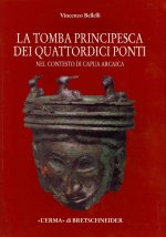 La Tomba Principesca Dei Quattordici Ponti Nel Contesto Di Capua Arcaica
