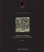 L'Insula VII, 10 Di Pompei: Analisi Stratigrafica E Proposte Riscostruttive