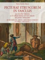 Picturae Etruscorum in Vasculis: La Raccolta Vaticana E Il Collezionismo Di Vasi Antichi Nel Primo Settecento