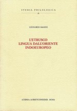 L'Etrusco, Lingua Dall'oriente Indoeuropeo: Prefazione Di Mario Negri