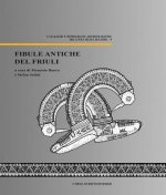 Fibule Antiche del Friuli