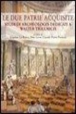 Le Due Patrie Acquisite. Studi Di Archeologia Dedicati a Walter Trillmich