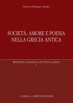 Societa, Amore E Poesia Nella Grecia Antica