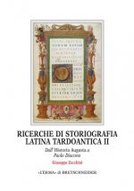 Ricerche Di Storiografia Latina Tardoantica II: Dall'historia Augusta a Paolo Diacono