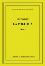 Aristotele, La Politica, Libro I: Istituto Italiano Per La Storia Antica. Direzione Di Lucio Bertelli E Mauro Moggi