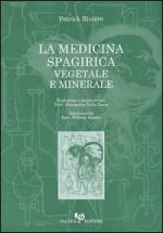 La medicina spagirica vegetale e minerale