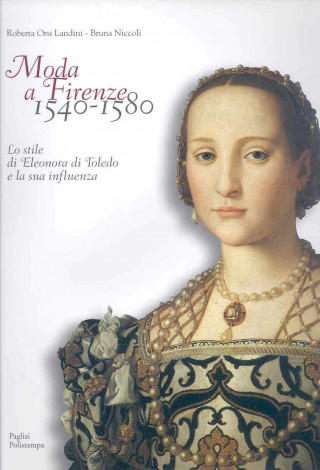 Itaa a Firenze 1540-1580: Lo Stile Di Eleonora Di Toledo E La Sua Influenza