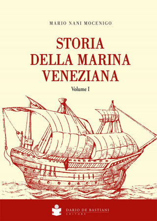 Storia della Marina veneziana. Da Lepanto alla caduta della Repubblica 1571-1797