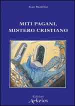 Miti pagani, mistero cristiano