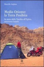 Medio Oriente: la terra proibita. In moto dalla Turchia all'Egitto, attraverso Israele