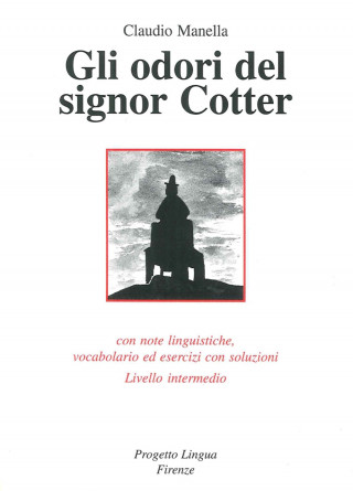 Gli odori del signor Cotter. Con note linguistiche, vocabolario ed esercizi con soluzioni. Livello intermedio. Con CD-ROM