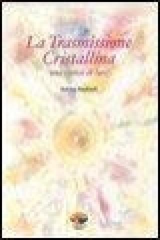 La trasmissione cristallina. Una sintesi di luce