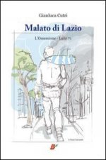 Malato di Lazio. L'ossessione. Lulic 71