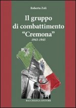 Il gruppo di combattimento «Cremona» 1943-1945