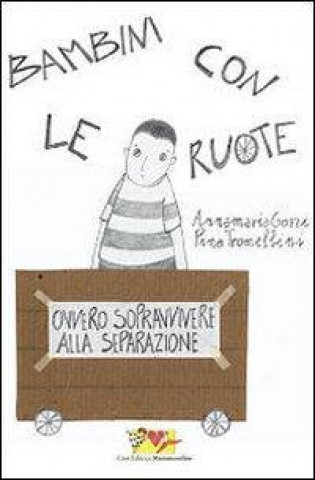 Bambini con le ruote. Ovvero sopravvivere alla separazione