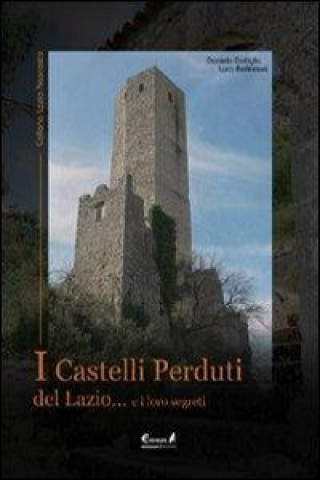 I castelli perduti del Lazio e i loro segreti