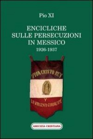 Encicliche sulle persecuzioni in Messico (1926-1937)