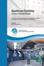 Healthcare Facilities in Times of Radical Changes. Proceedings of the 23rd Congress of the International Federation of Hospital Engineering (Ifhe), 25