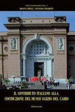 Il Contributo Italiano Alla Costruzione del Museo Egizio del Cairo