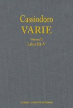 Cassiodoro Varie. Volume 2: Libri III, IV, V