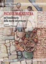 Patavium Augustea: Nel Bimillenario Della Morte del Princeps: Atti Della Giornata Di Studi, Musei CIVICI Di Padova - Museo Archeologico,