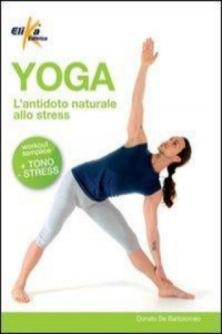 Yoga. L'antidoto naturale allo stress