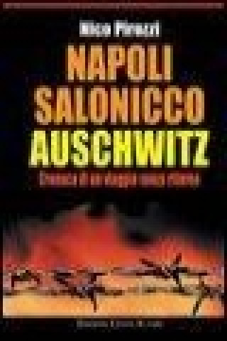 Napoli-Salonicco-Auschwitz. Cronaca di un viaggio senza ritorno