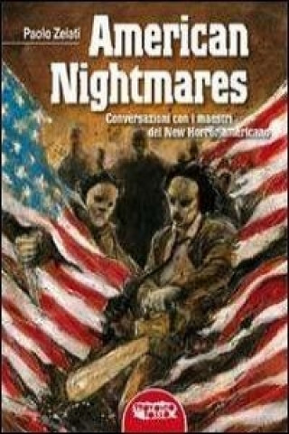 American nightmares. Conversazioni con i maestri del New Horror Americano