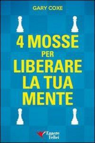 4 mosse per liberare la tua mente