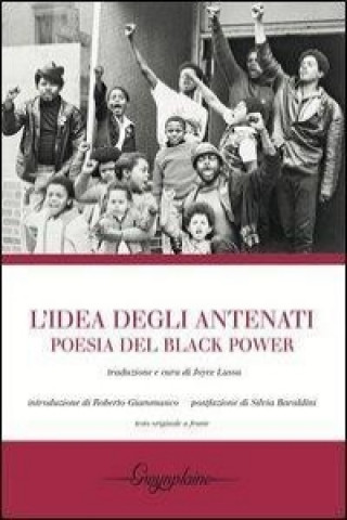 L'idea degli antenati. Poesia del Black Power. Testo originale a fronte