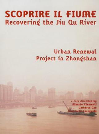 Recovering the Jiu Qu River: Urban Renewal Project in Zhongshan