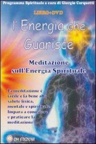 L'energia che guarisce. Meditazione sull'energia spirituale. Con DVD