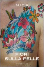 Fiori sulla pelle. I migliori tatuaggi floreali