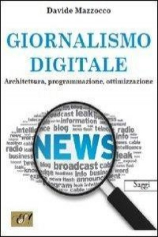Giornalismo digitale. Architettura, programmazione, ottimizzazione