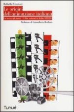 Le origini dell'animazione italiana. La storia, gli autori e i film animati in Italia 1911-1949