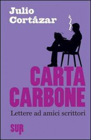 Carta carbone. Lettere ad amici scrittori