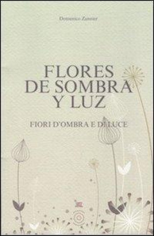 Flores de sombra y luz-Fiori d'ombra e di luce